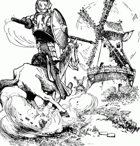 Don Quixote tilting at windmills he believed were dragons