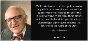 quote-we-libertarians-are-not-the-spokesmen-for-any-ethnic-or-economic-class-we-are-the-spokesmen-murray-rothbard-80-85-57